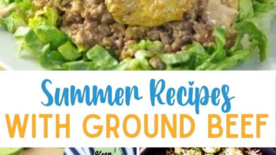 Easy Summer Recipes With Ground Beef The Family Will Love